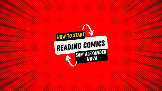 How To Start Reading Marvel Comics: Sam Alexander, Nova