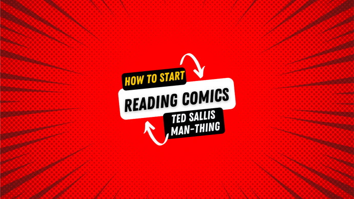How To Start Reading Marvel Comics - Ted Sallis, Man-Thing